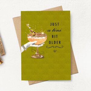 A Tiny Bit Older Martini Card A Tiny Bit Older Martini Card