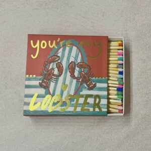 You’re My Lobster Matches You're My Lobster Matches