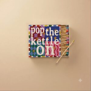 Pop The Kettle On Matches