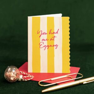 You Had me at Eggnog (Stripes) Card